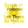 Lissat & Voltaxx - Let There Be House