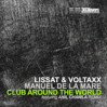 Lissat & Voltaxx, Manuel De La Mare - Club Around The World