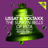 Lissat & Voltaxx - The Sunken Bells of Ibiza