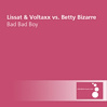 Lissat & Voltaxx vs. Betty Bizarre - Bad Bad Boy