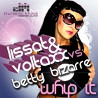 Lissat & Voltaxx vs. Betty Bizarre - Whip It
