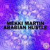 Mekki Martin – Arabian Hustle